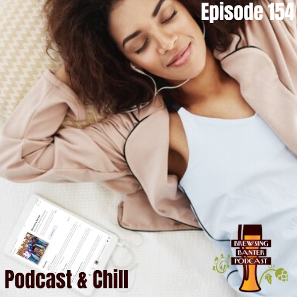 BBP 155 - Podcast & Chill Image