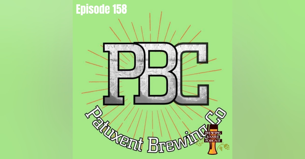 BBP 158 - Patuxent Brewing Company