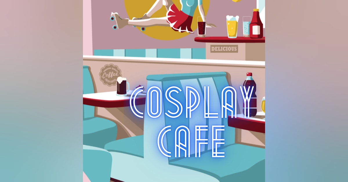 Cosplay Cafe - Literary Cosplay with the CosHuntress Kaila!