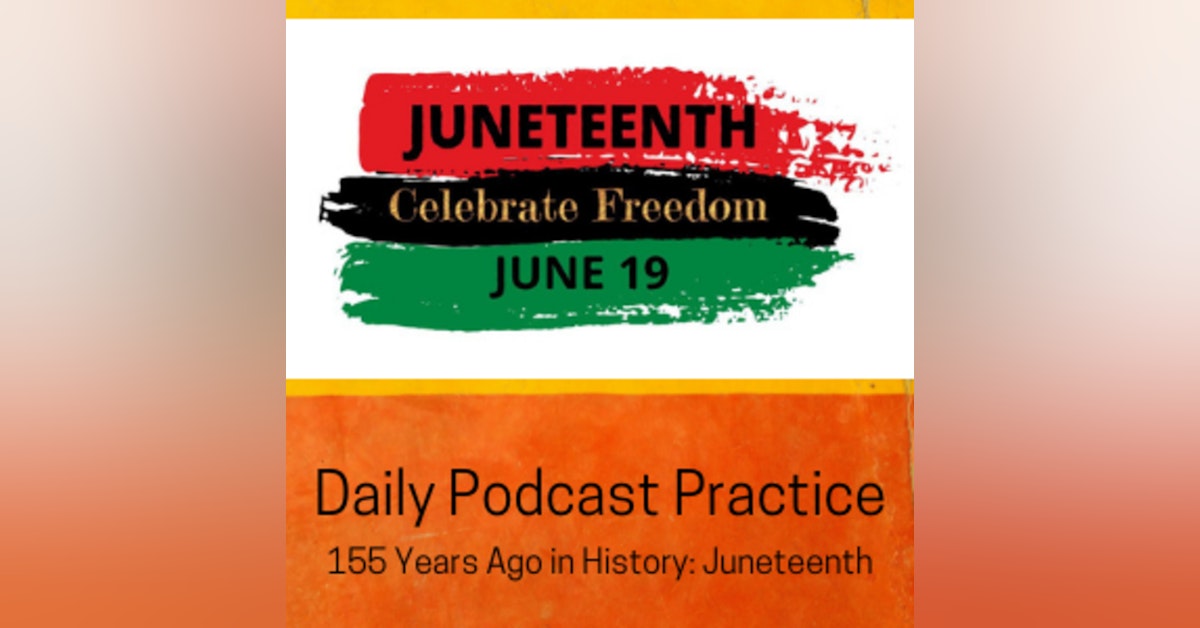155 Years Ago in History: Juneteenth