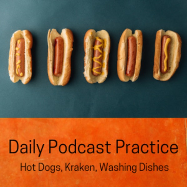 Hot Dogs, Kraken, Washing Dishes