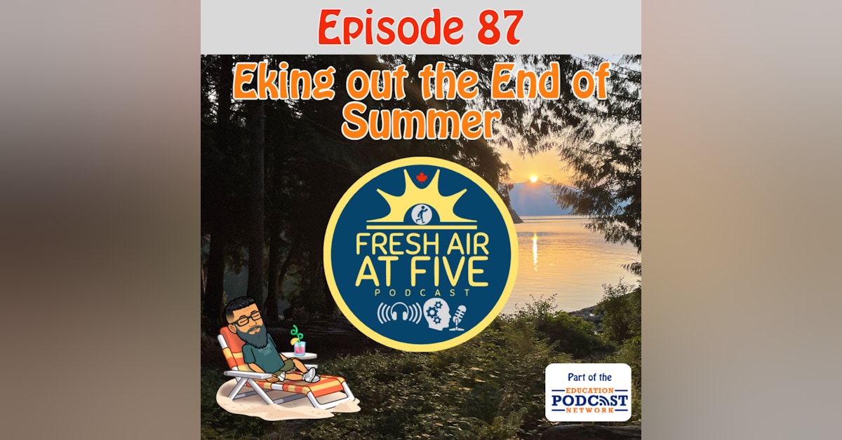 Eking out the End of Summer - FAAF 87
