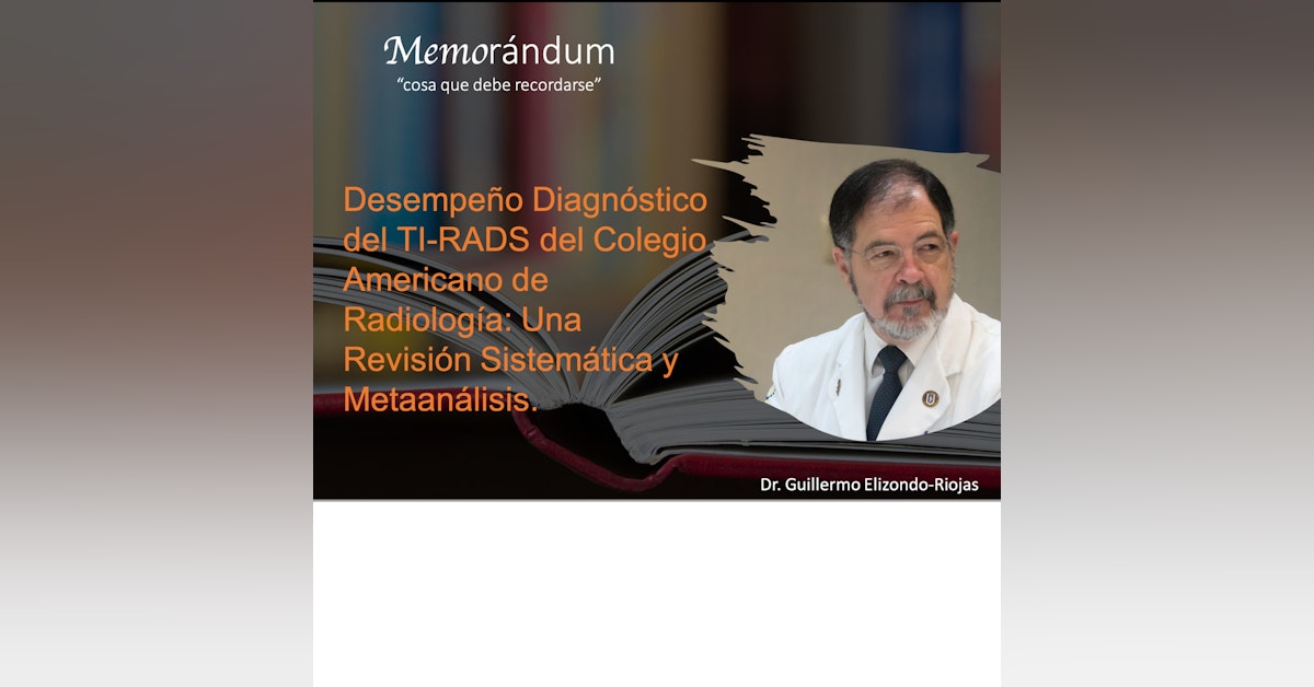 Desempeño Diagnóstico del TI-RADS del Colegio Americano de Radiología: Una Revisión Sistemática y Metaanálisis.