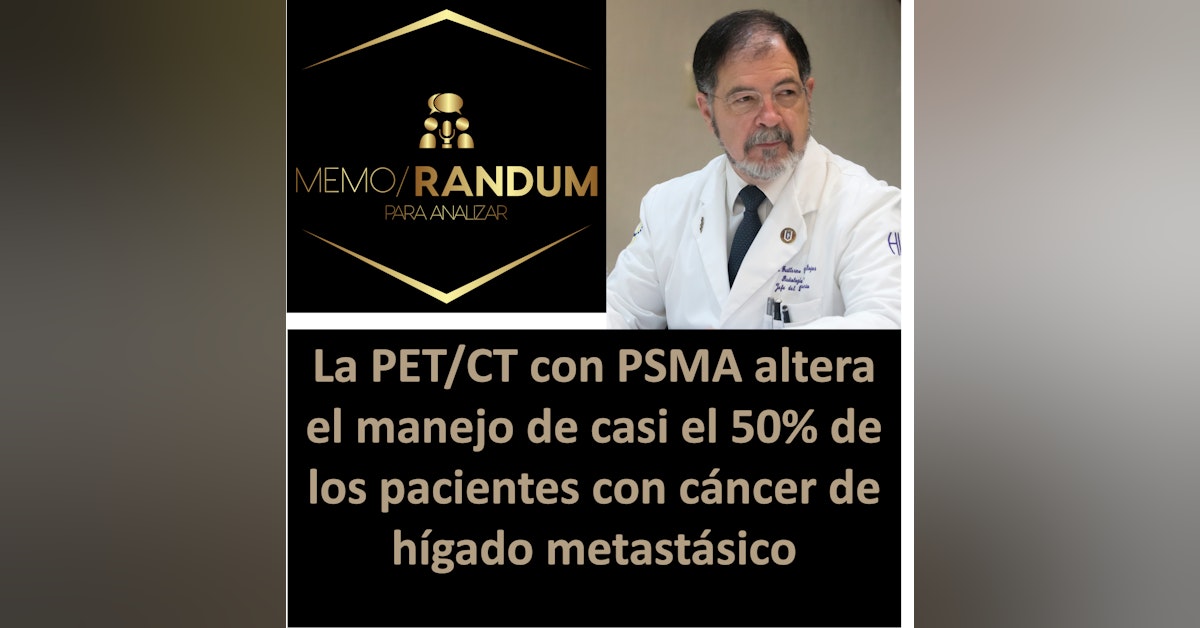 La PET/CT con PSMA altera el manejo de casi el 50% de los pacientes con cáncer de hígado metastásico