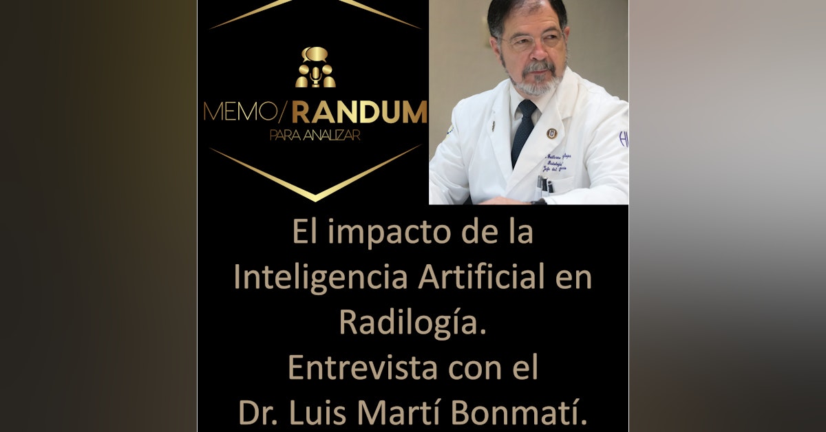 El impacto de la Inteligencia Artificial en Radilogía. Entrevista con el Dr. Luis Martí Bonmatí. Video