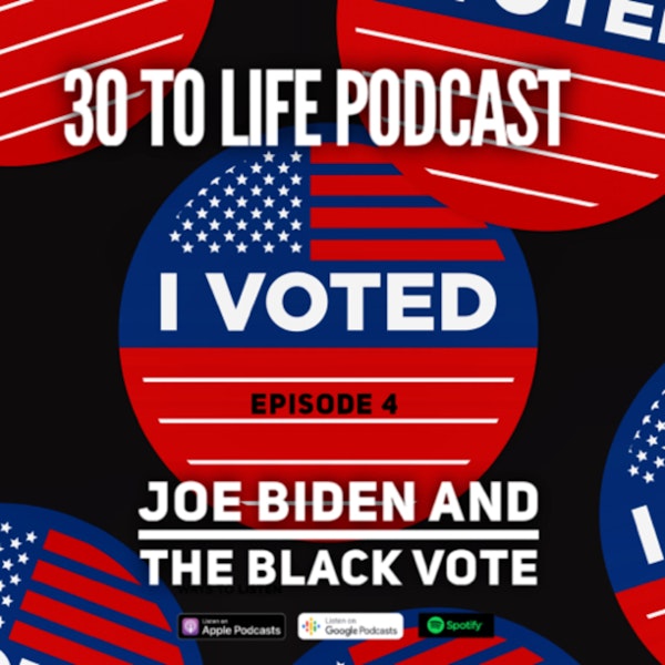 Ep 4: Joe Biden And The Black Vote Image