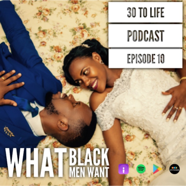 Ep 10: What Black Men Want Image