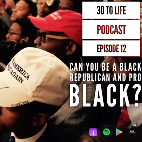 Ep 12: Can You Be A Black Republican And Pro-Black Image