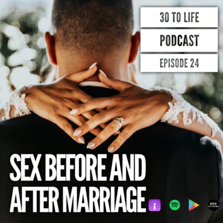 Ep 24: Sex Before And After Marriage