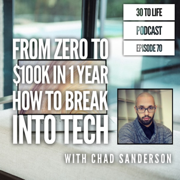 70: From Zero Dollars to $100K in 1 Year - How To Break Into Tech w/ Chad Sanderson Image