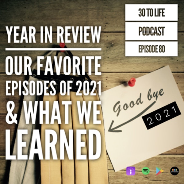 80: Year In Review - Our Favorite Episodes & What We Learned Image