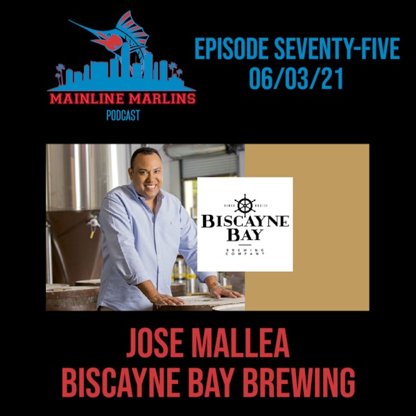 Episode 75 of the Mainline Marlins Podcast with Tommy Stitt and Special Guest Jose Mallea Image