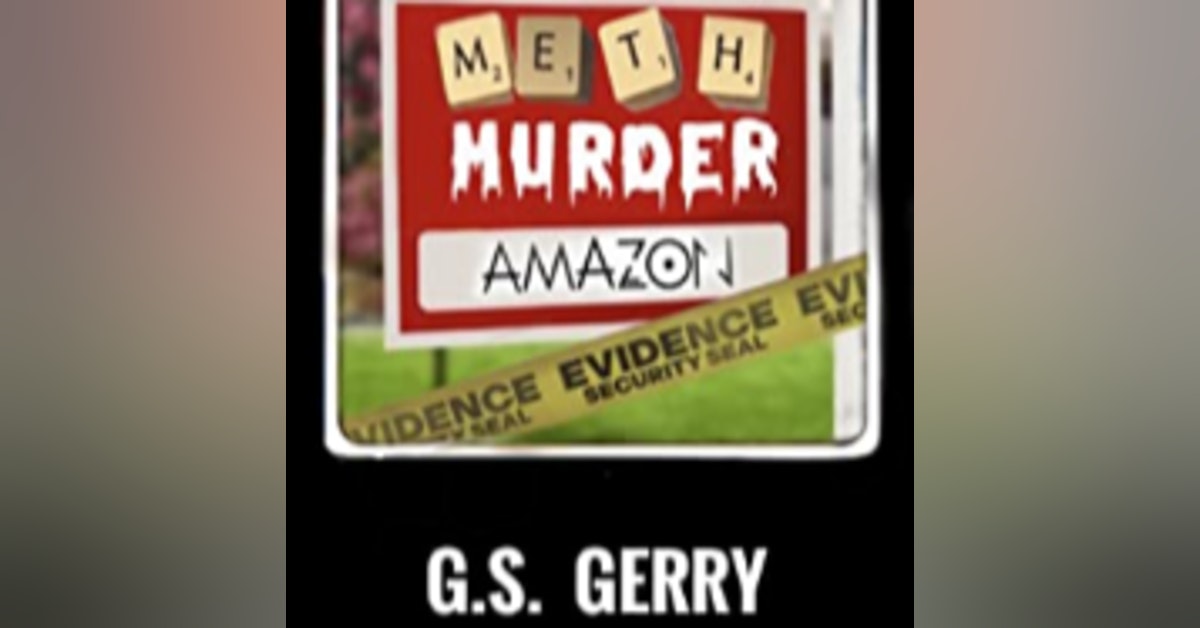 G.S. Gerry – Author -Meth, Murder and Amazon, Navy Veteran