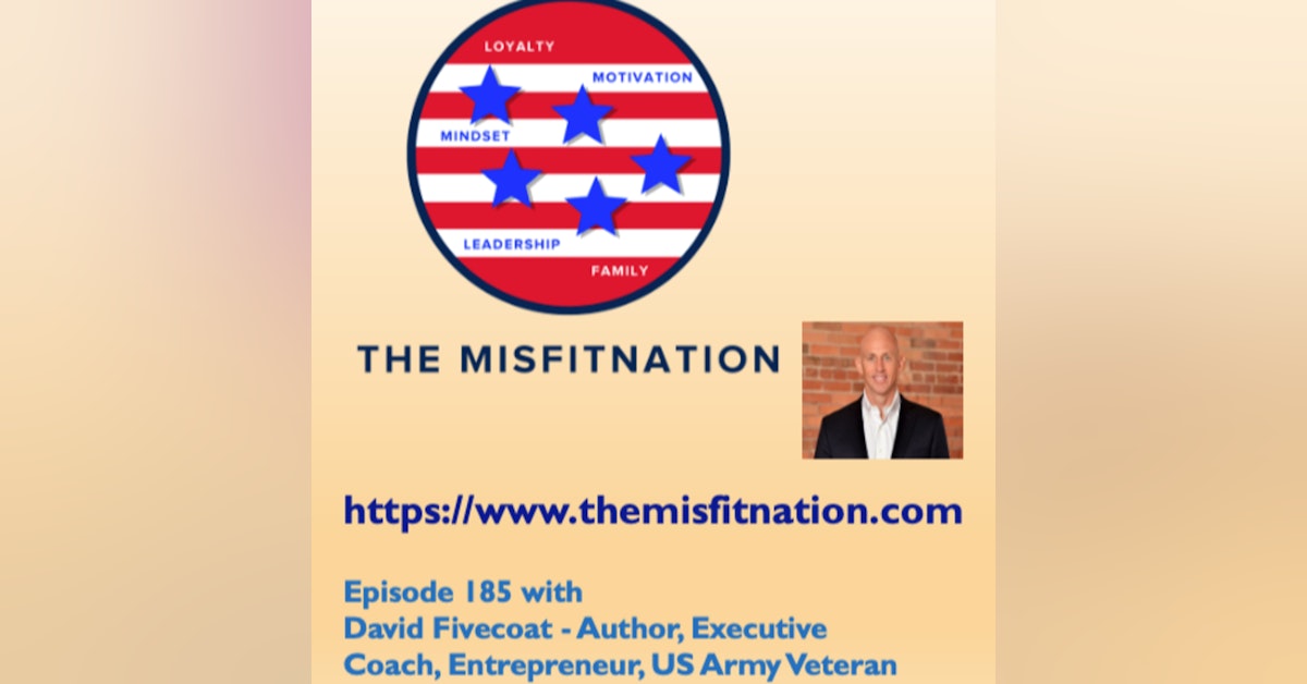 David Fivecoat- Author, Executive Coach, Entrepreneur, US Army Veteran