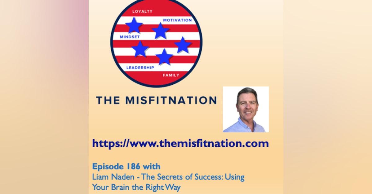 Liam Naden - The Secrets of Success: Using Your Brain the Right Way