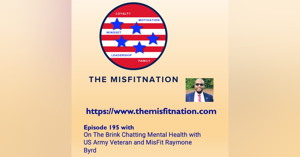 On The Brink Chatting Mental Health with US Army Veteran and MisFit Raymone Byrd