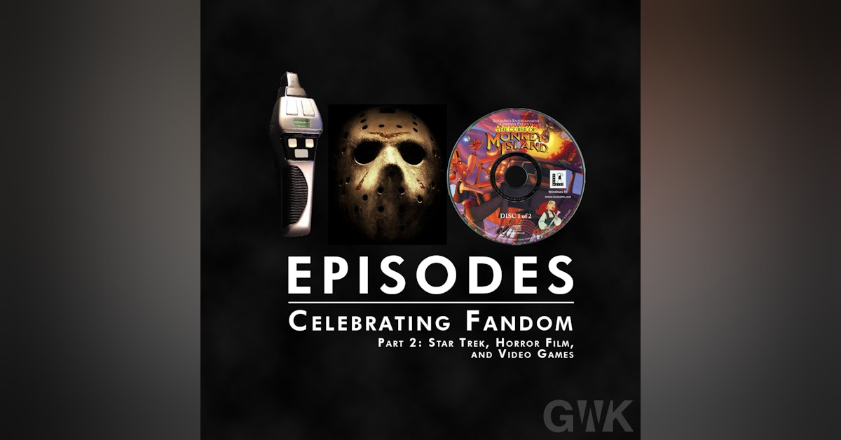 101 - Celebrating Fandom Part 2: Star Trek, Horror Films, and Video Games