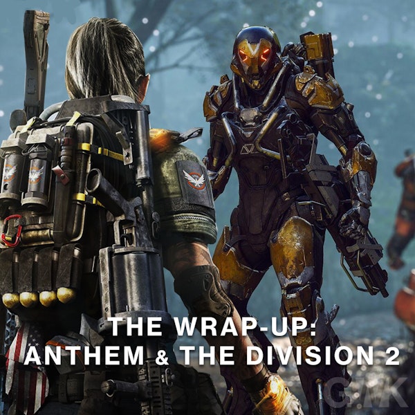 BONUS: The Wrap-up - Anthem & The Division 2 Image