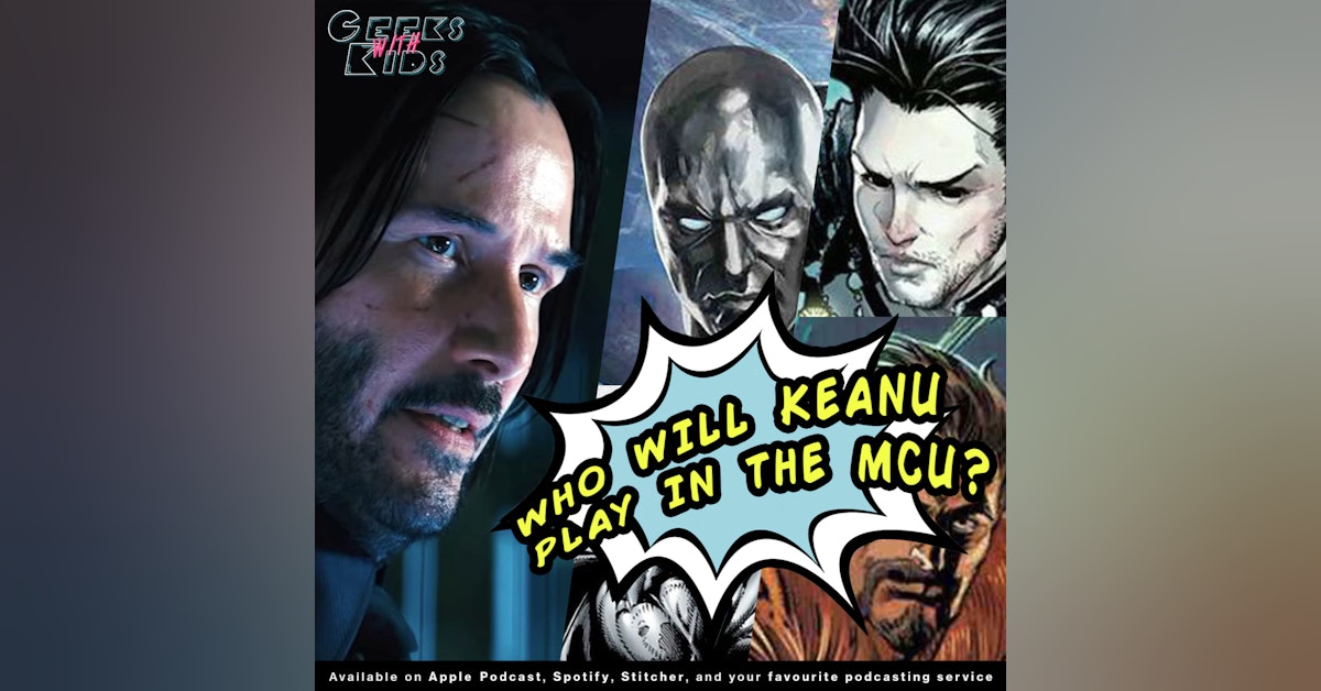 BONUS - Who should Keanu Reeves play in the MCU??