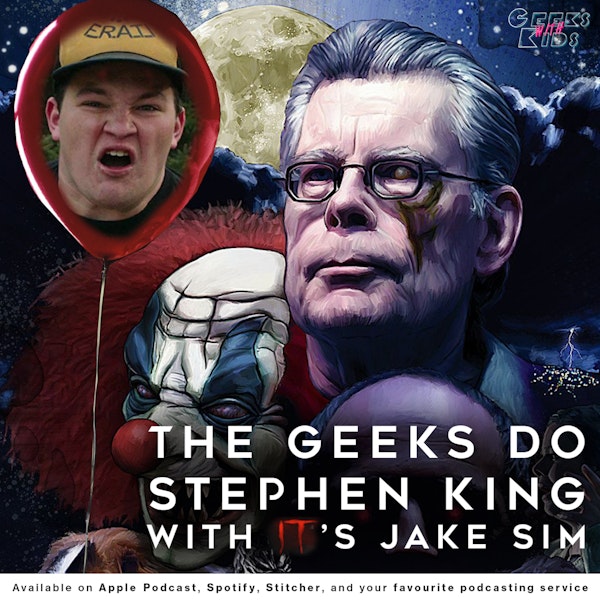 122 - The Geeks do Stephen King with IT's Jake Sim Image