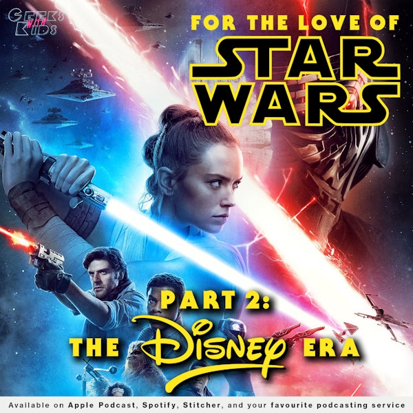 128 - For the Love of Star Wars: Part 2 - The Disney Era Image