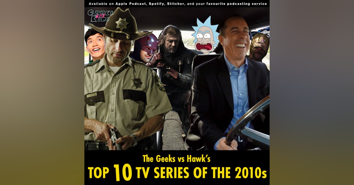 131 - The Geeks vs Hawk's Top 10 TV Series of the 2010s