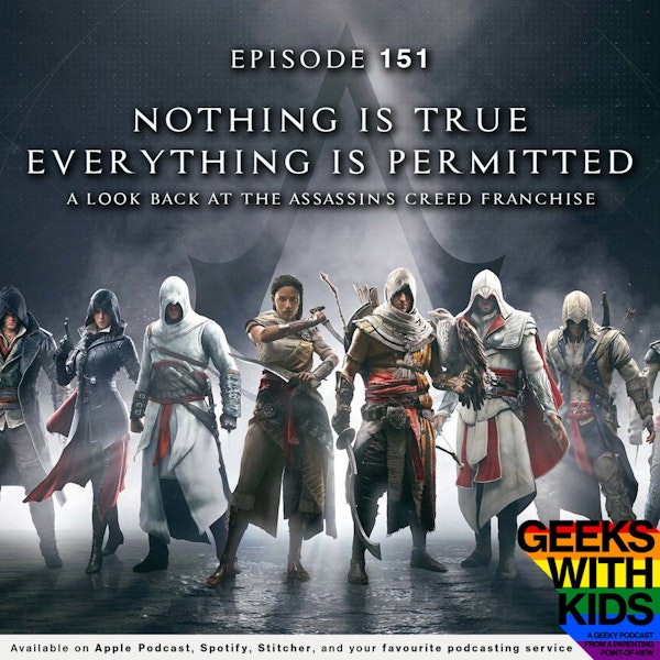 151 - Nothing is True, Everything is Permitted - A Look Back at the Assassin's Creed Franchise Image