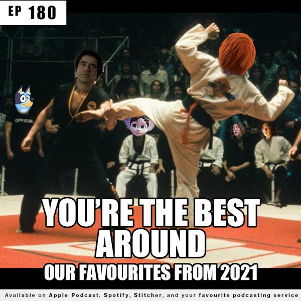 180 - You're the Best Around | Our Favourites from 2021 Image