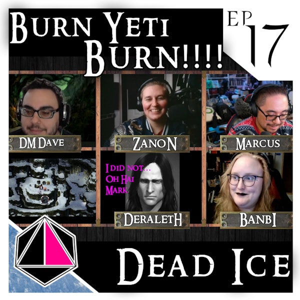 Burn Yeti Burn | Dead Ice - Campaign 1: Episode 17 Image