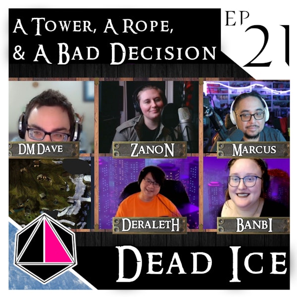 A Tower, A Rope, and A Bad Decision | Dead Ice - Campaign 1: Episode 21 Image