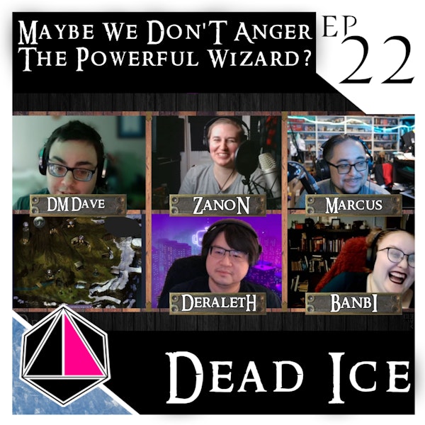 Maybe We Don't Anger The Powerful Wizard? | Dead Ice - Campaign 1: Episode 22 Image