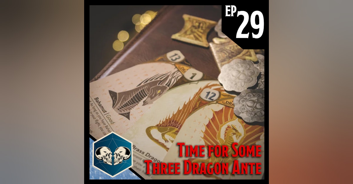 Time for some Three Dragon Ante | Dead Ice - Campaign 1: Episode 29