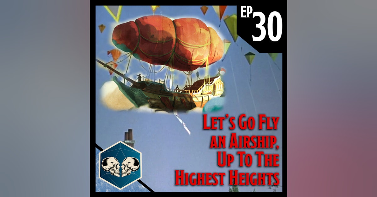 Let's Go Fly An Airship... Up To The Highest Heights... | Dead Ice - Campaign 1: Episode 30