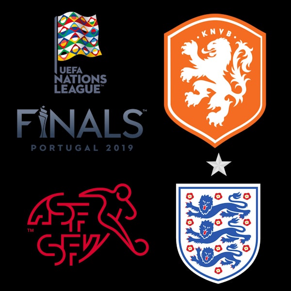 #19: SWI/NED/ENG Preview - Nations League Final 4 Image