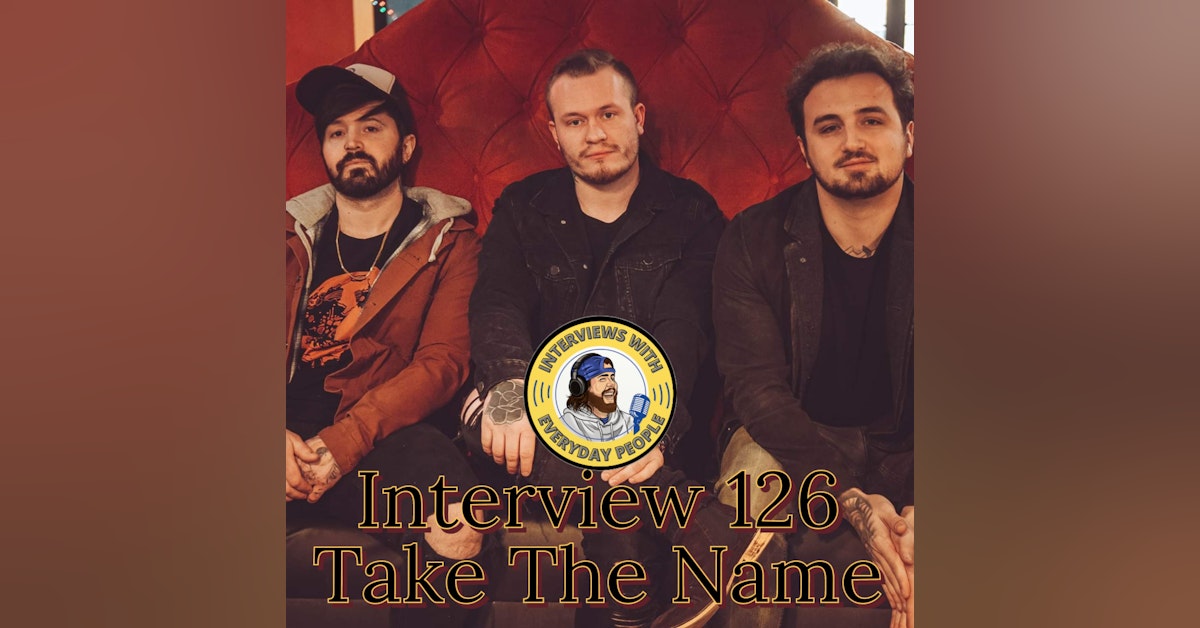 Interview #126 Take The Name