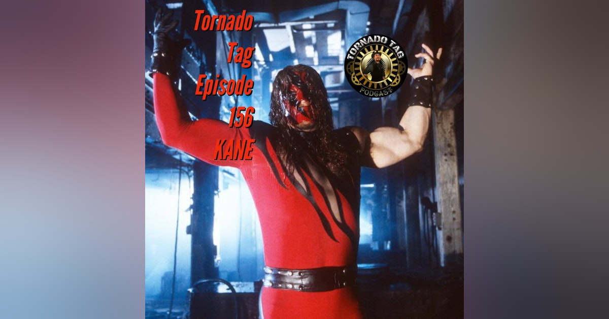 Tornado Tag Podcast ep156 ITS GOTTA BE KANE!!!