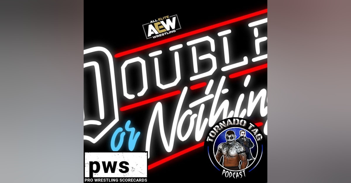Tornado Tag Podcast ep158 Pro Wrestling Scorecards (Double or Nothing 2022)