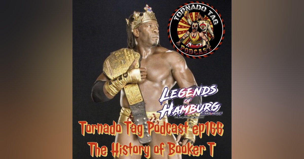 Tornado Tag Podcast ep166 The History of Booker T