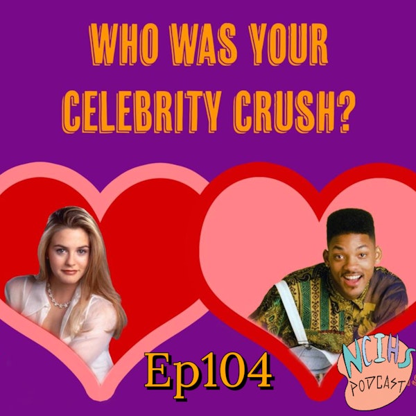 Not Cool In High School Ep104 Celebrity Crushes
