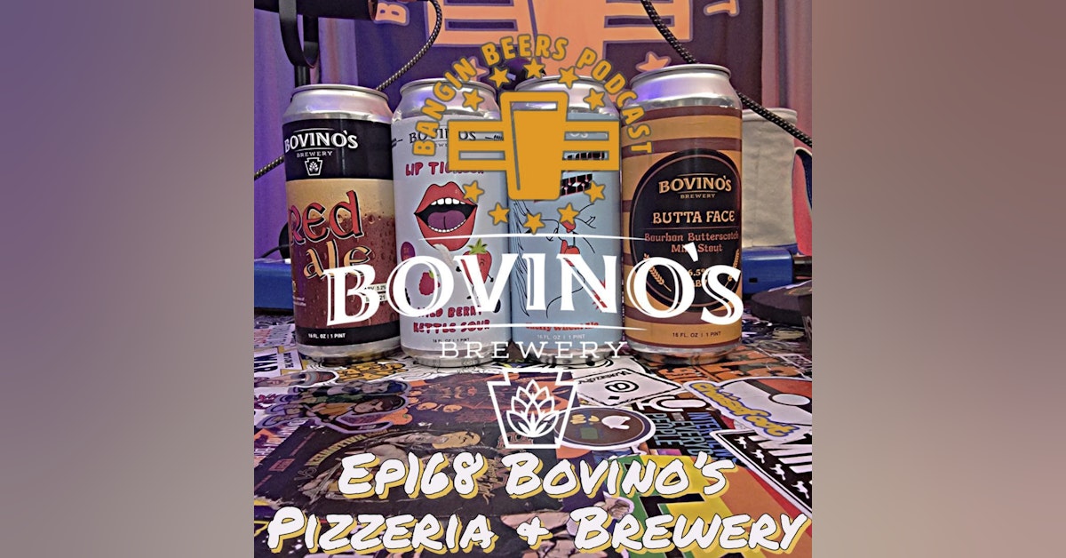 Bangin Beers Podcast ep168 Bovino's Pizzeria & Brewery