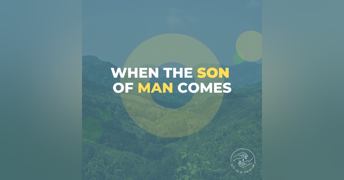 When the Son of Man Comes