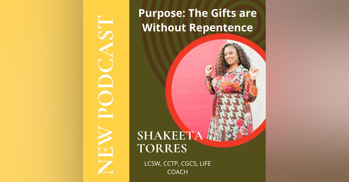 Purpose: The Gifts are Without Repentence