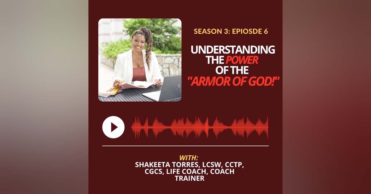 Season 3 (Episode 6) Understanding the Power of the Armor of God