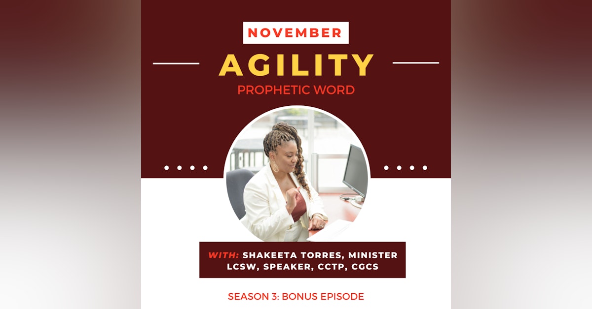 Season 3 (Bonus Episode): Agility-November Prophetic Word