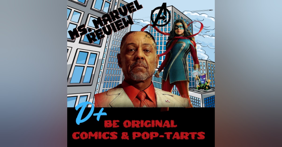 S3EP9: Comics & Pop-tarts presents - Inevitable Mike SOLO - Ms. Marvel Review, Jaded Disney Series, & Professor Exposito?