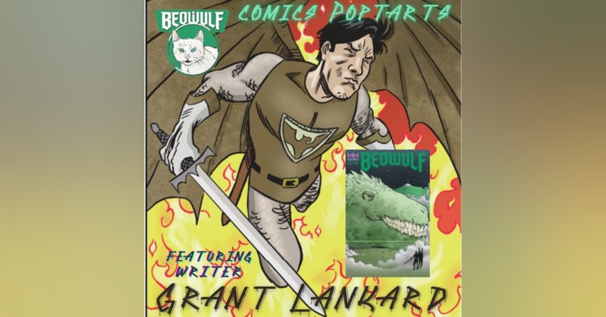 S3EP16: Comics & Pop-tarts presents - Grank Lankard w/ Podcast Operation Updates & more secret feelings