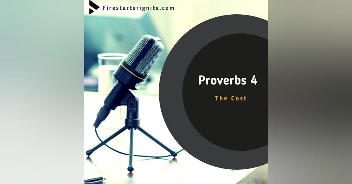 Proverbs 4 | The Cost