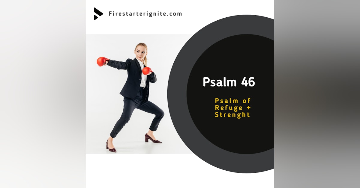 Psalm 46 | Psalm of Refuge