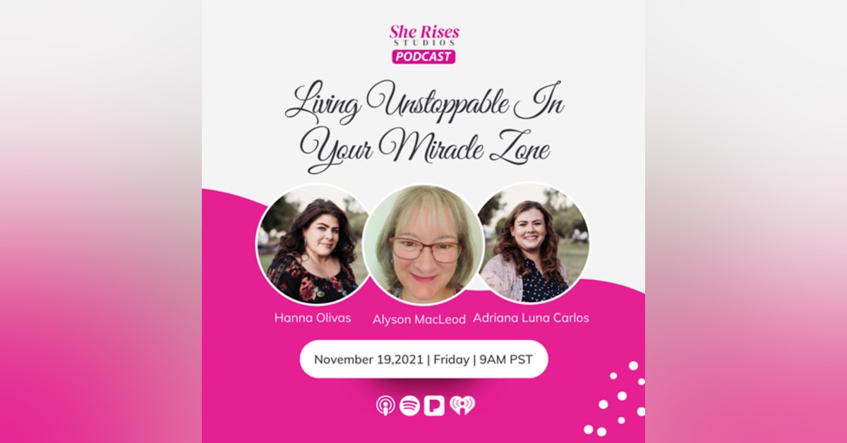 #33 - #BAUW w/Alyson MacLeod: Living Unstoppable In Your Miracle Zone