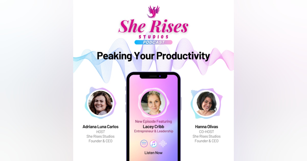 #37 - Peaking Your Productivity w/ Lacey Cribb